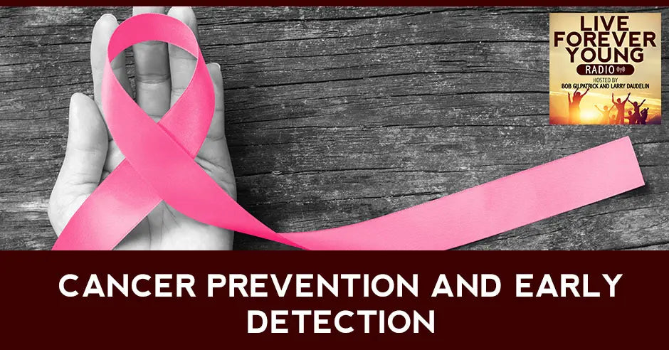 Cancer Prevention And Early Detection