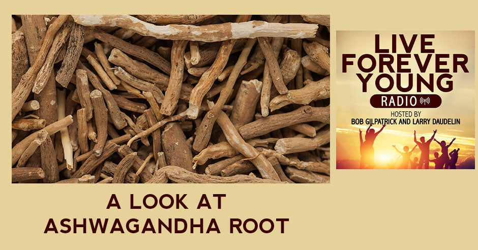 A Look At Ashwagandha Root