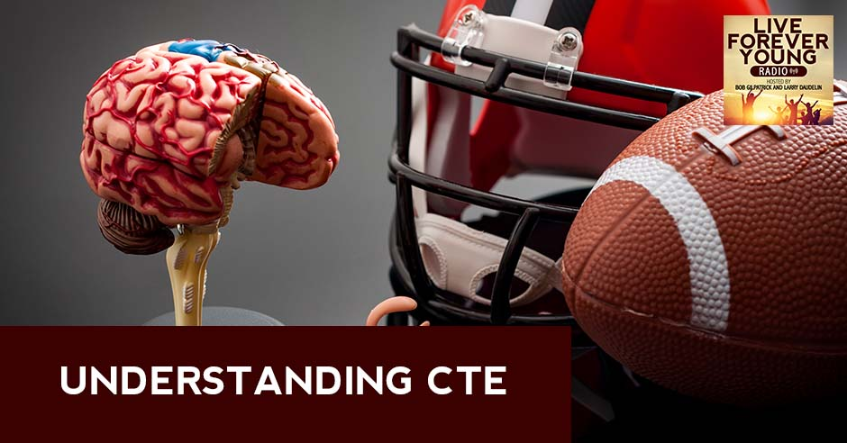 Understanding CTE (Chronic Traumatic Encephalopathy)
