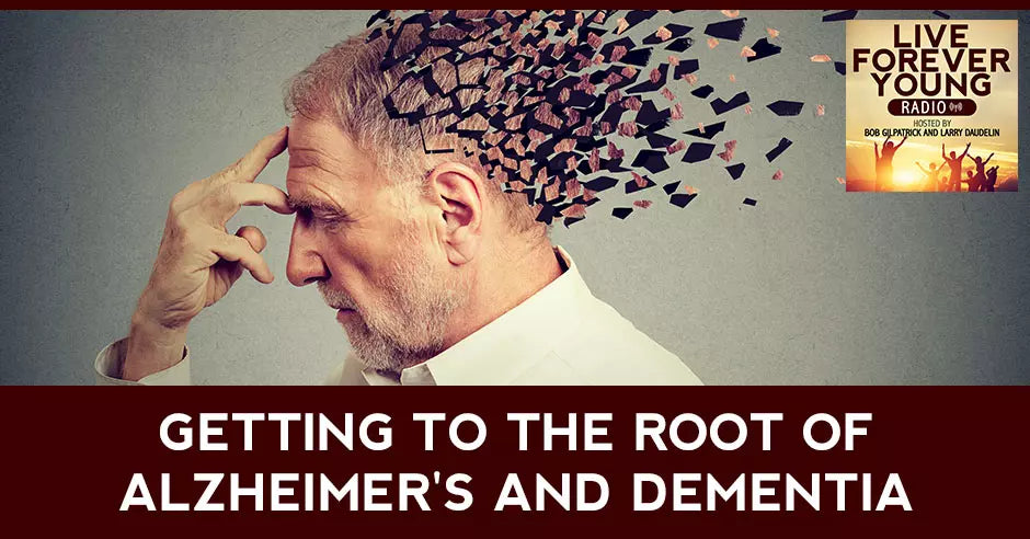 Getting To The Root Of Alzheimer's And Dementia.