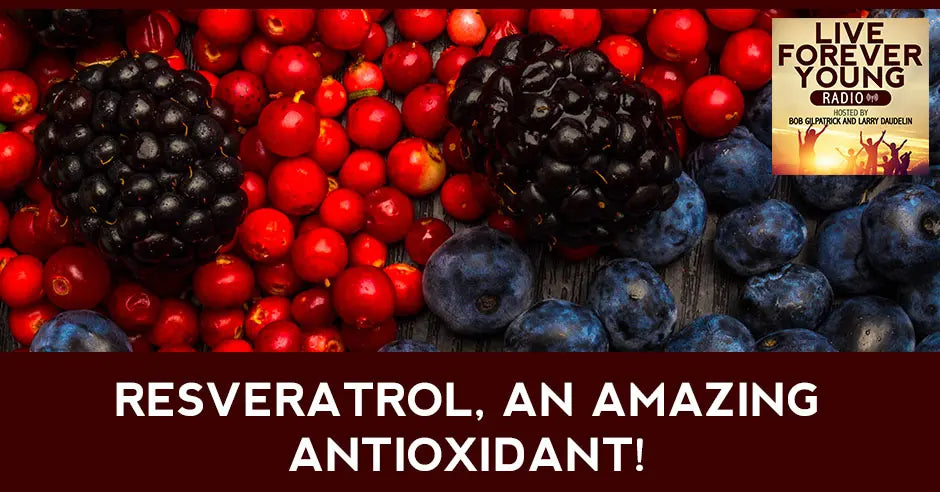 Resveratrol, An Amazing Antioxidant!