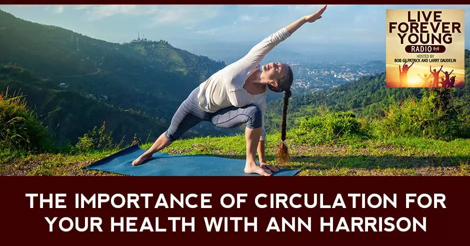 The Importance Of Circulation For Your Health With Ann Harrison.