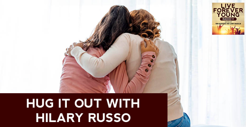 Hug it Out with Hilary Russo.