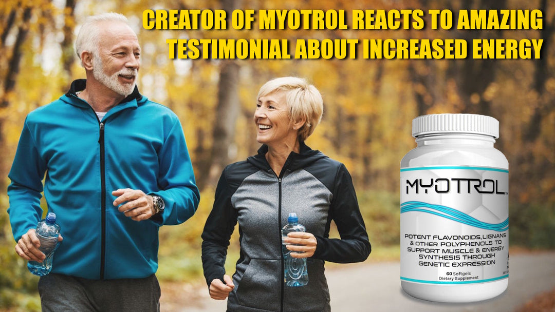 Creator of Myotrol Reacts to Amazing Testimonial about Increased Energy